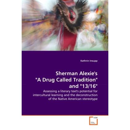 Sherman Alexie's 'A Drug Called Tradition' and '13/16', Schulbücher