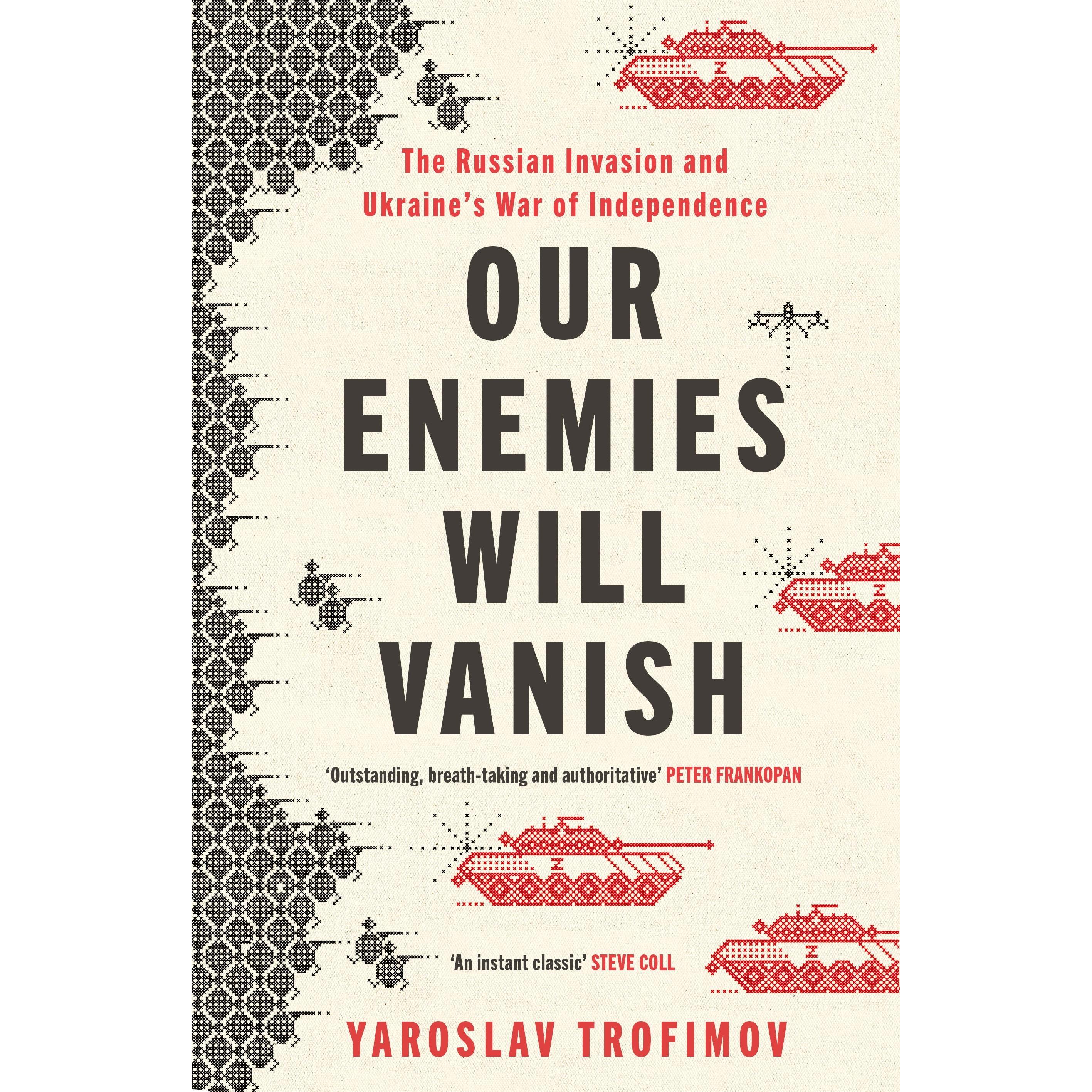 Our Enemies will Vanish, Sachbücher von Yaroslav Trofimov