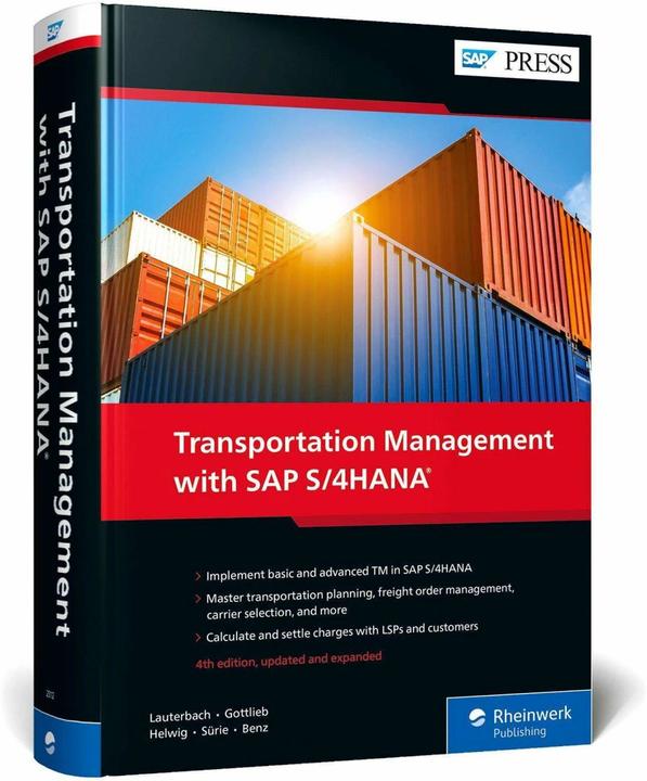 Produktbild Transportation Management with SAP S/4HANA (Englisch, Christopher Sürie, Jens Gottlieb, Bernd Lauterbach, Ulrich Benz, Meike Helwig, 2023)