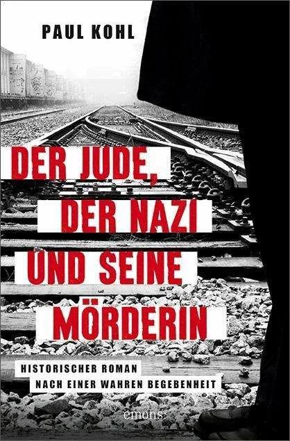Produktbild Der Jude, der Nazi und seine Mörderin (Deutsch, Paul Kohl, 2018)