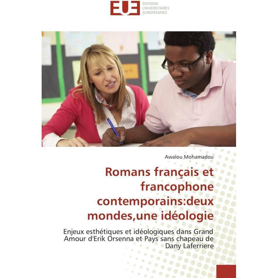 Romans français et francophone contemporains:deux mondes,une idéologie, Fachbücher von Awalou Mohamadou