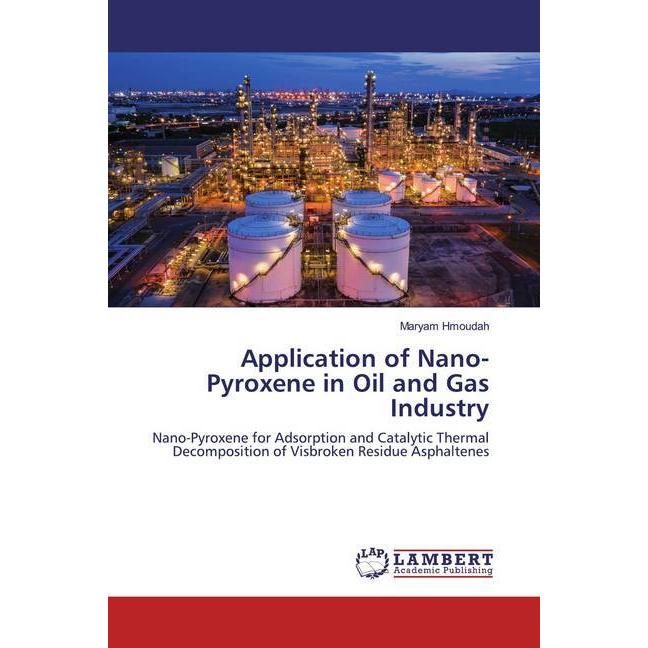 Application of Nano-Pyroxene in Oil and Gas Industry, Fachbücher von Maryam Hmoudah