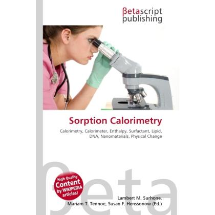 Sorption Calorimetry, Fachbücher von Lambert M. Surhone, Miriam T. Timpledon, Susan F. Marseken