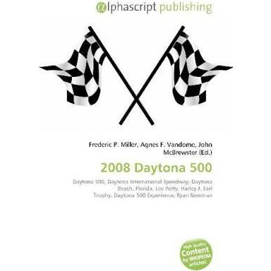 2008 Daytona 500, Ratgeber von Agnes F. Vandome, Frederic P. Miller, John McBrewster