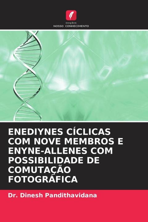 Produktbild Enediynes Cíclicas Com Nove Membros E Enyne-Allenes Com Possibilidade De Comutação Fotográfica (Dr. Dinesh Pandithavidana, 2021)