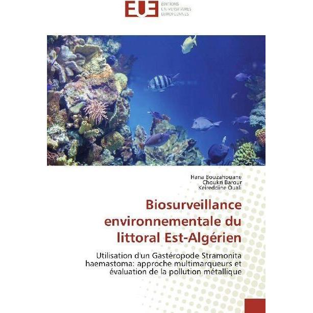 Biosurveillance environnementale du littoral Est-Algérien, Fachbücher von Choukri Barour, Hana Bouzahouane, Keireddine O...