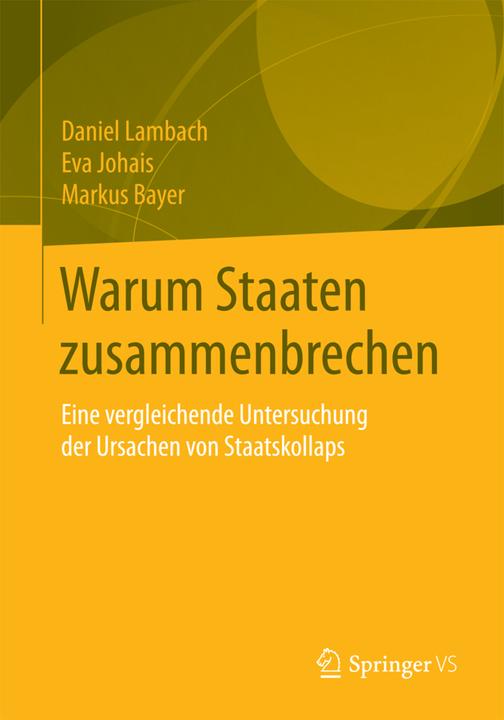 Produktbild Warum Staaten zusammenbrechen (Deutsch, Daniel Lambach, Eva Johais, Markus Bayer, 2016)