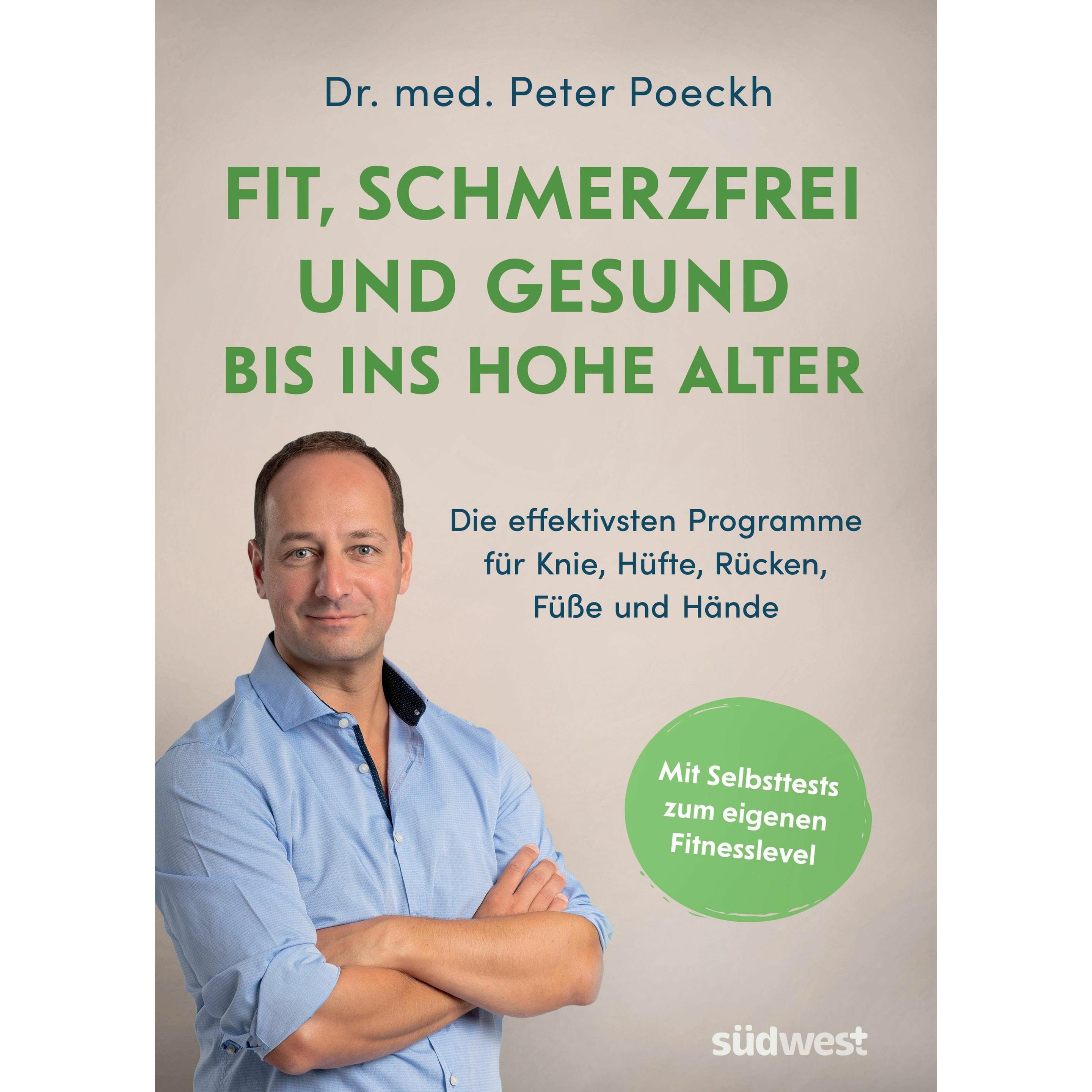 Fit, schmerzfrei und gesund bis ins hohe Alter, Ratgeber von Peter Poeckh