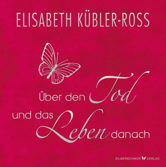 Produktbild Über den Tod und das Leben danach - Geschenkausgabe (Deutsch, Kübler-Ross Elisabeth, 2016)