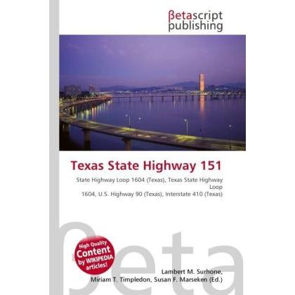 Texas State Highway 151, Ratgeber von Lambert M. Surhone, Miriam T. Timpledon, Susan F. Marseken