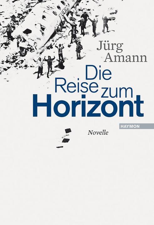 Produktbild Die Reise zum Horizont (Deutsch, Jürg Amann, 2010)