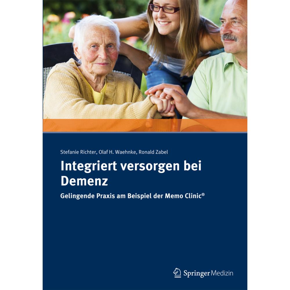 Integriert versorgen bei Demenz, Fachbücher von Stefanie Richter, Ronald R. Zabel, Olaf H. Waehnke