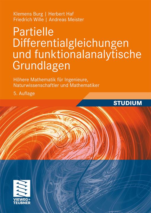 Produktbild Partielle Differentialgleichungen und funktionalanalytische Grundlagen (Deutsch, Andreas Meister, Friedrich Wille, Herbert Haf, Klemens Burg, 2010)
