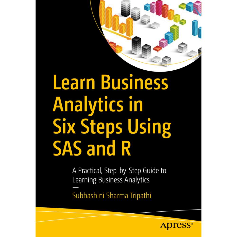 Learn Business Analytics in Six Steps using SAS and R, Fachbücher von Subhashini Sharma Tripathi