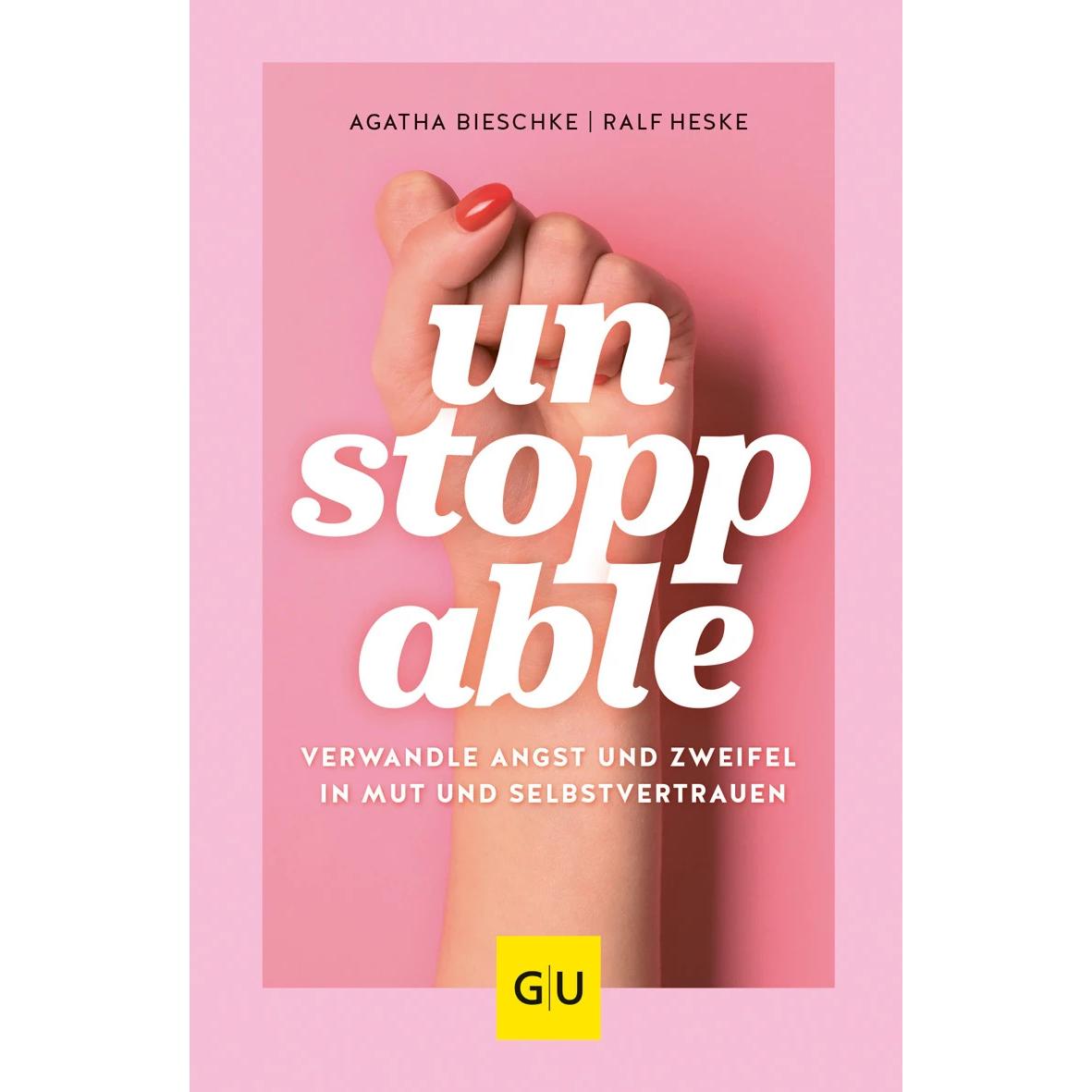 Unstoppable, Ratgeber von Ralf Heske, Agatha Bieschke