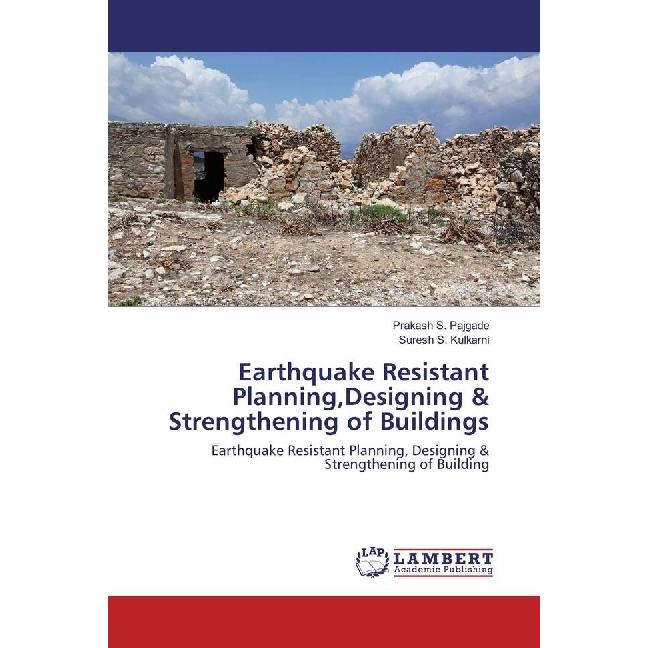 Earthquake Resistant Planning,Designing & Strengthening of Buildings, Fachbücher von Prakash S. Pajgade, Suresh S. Kulka...