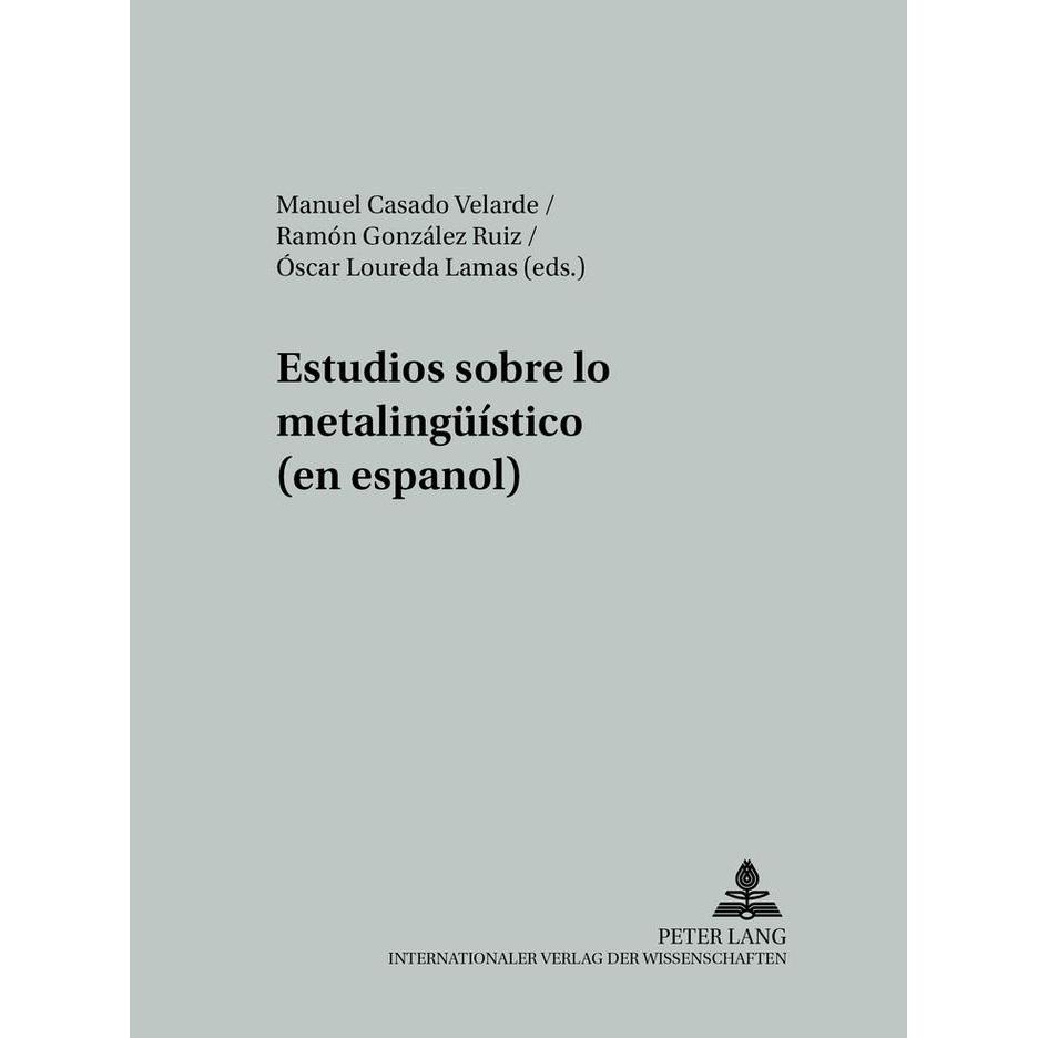 Estudios sobre lo metalingüístico (en español), Fachbücher von Gerd Wotjak, Manuel Casado Velarde, Óscar Loureda Lamas, ...