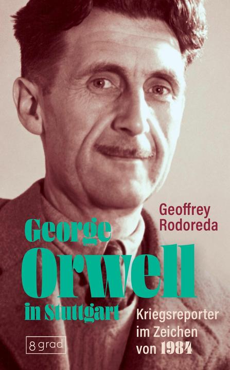 Rodoreda:George Orwell in Stuttgart (Deutsch, Geoffrey Rodoreda, 2025)