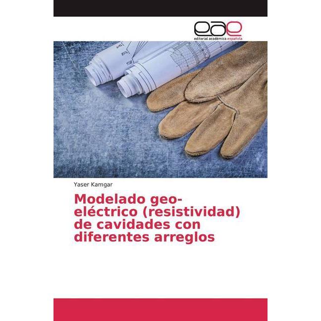 Modelado geo-eléctrico (resistividad) de cavidades con diferentes arreglos, Fachbücher von Yaser Kamgar