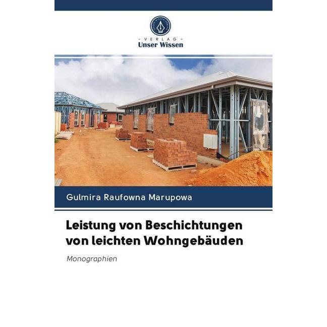 Leistung von Beschichtungen von leichten Wohngebäuden, Fachbücher von Gulmira Raufowna Marupowa