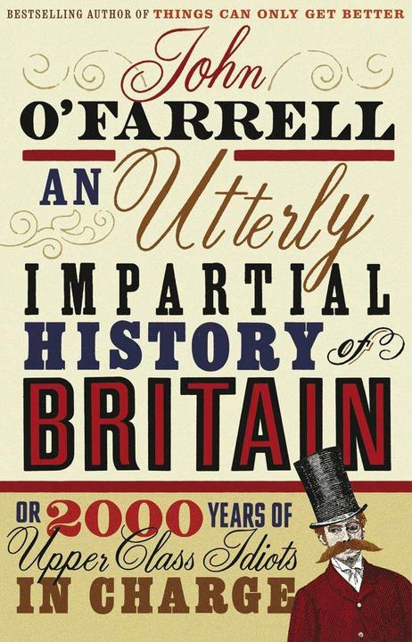 An Utterly Impartial History of Britain (Englisch, John O'Farrell, 2008)