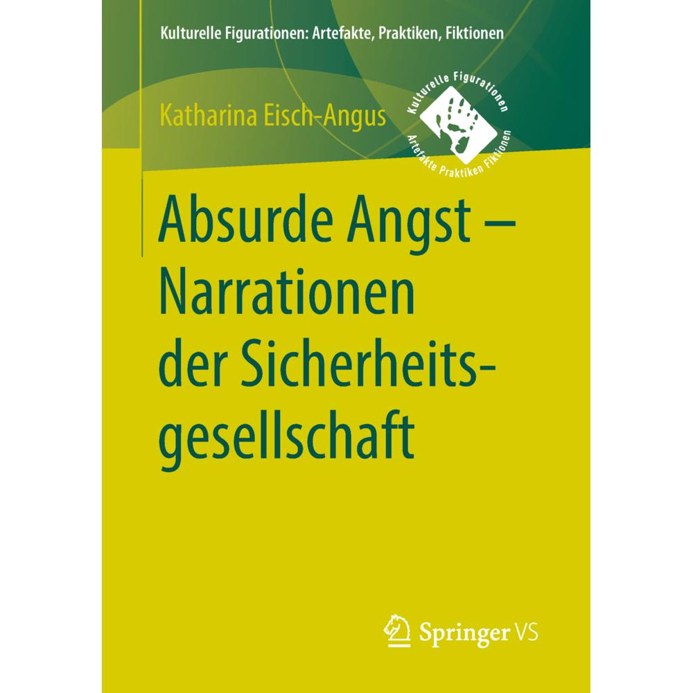 Absurde Angst - Narrationen der Sicherheitsgesellschaft, Fachbücher von Katharina Eisch-Angus