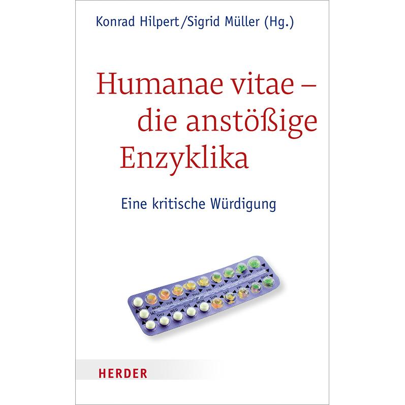 Humanae vitae - die anstössige Enzyklika, Sachbücher von Konrad Hilpert, Sigrid Müller