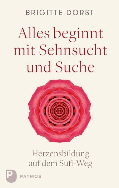 Produktbild Alles beginnt mit Sehnsucht und Suche (Deutsch, Brigitte Dorst, 2018)