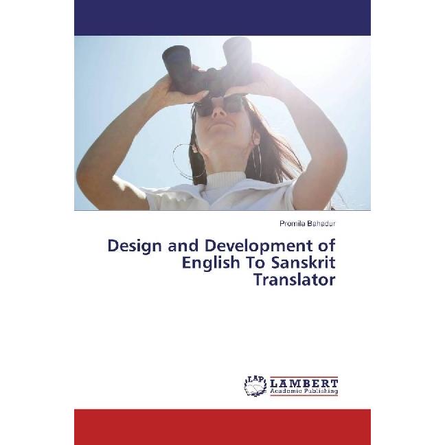 Design and Development of English To Sanskrit Translator, Fachbücher von Promila Bahadur