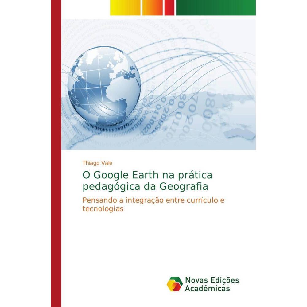 O Google Earth na prática pedagógica da Geografia, Schulbücher von Thiago Vale