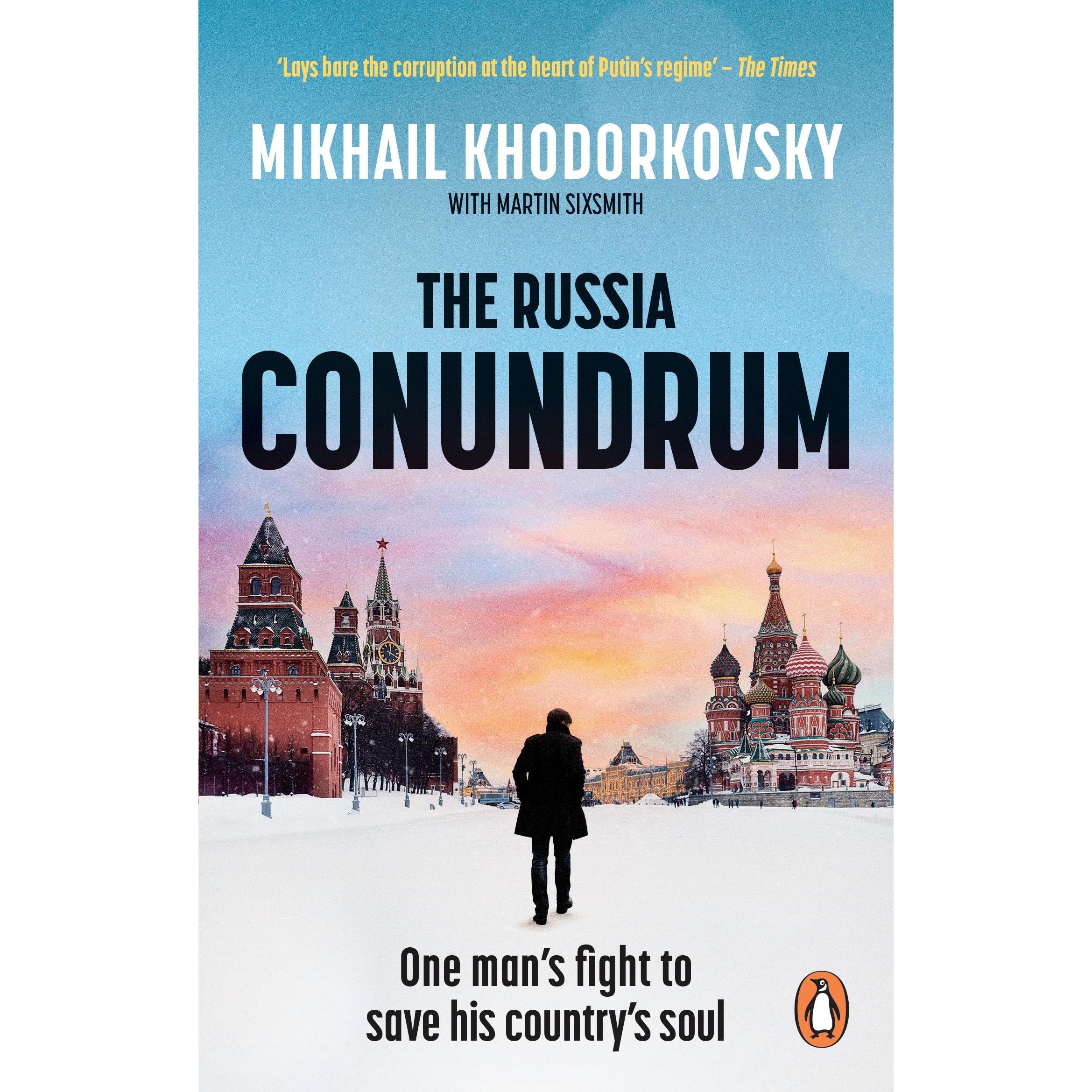 The Russia Conundrum, Sachbücher von Khodorkovsky Mikhail, Sixsmith Martin