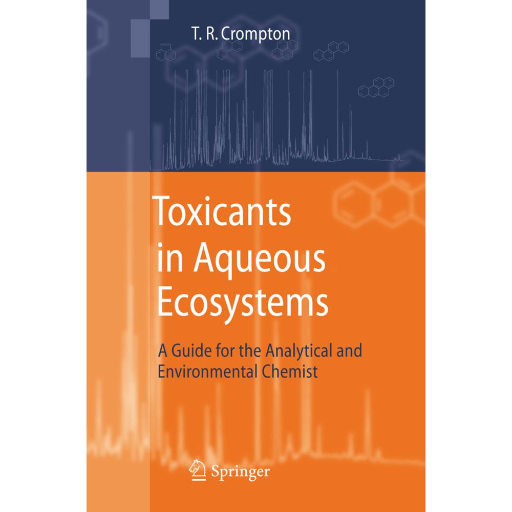 Toxicants in Aqueous Ecosystems, Fachbücher von T.R Crompton