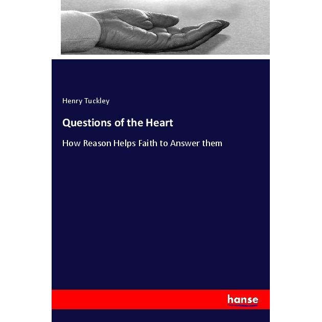 Questions of the Heart, Sachbücher von Henry Tuckley