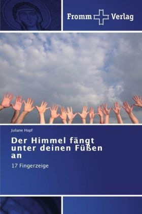 Produktbild Der Himmel fängt unter deinen Füssen an (Deutsch, Juliane Hopf, 2012)