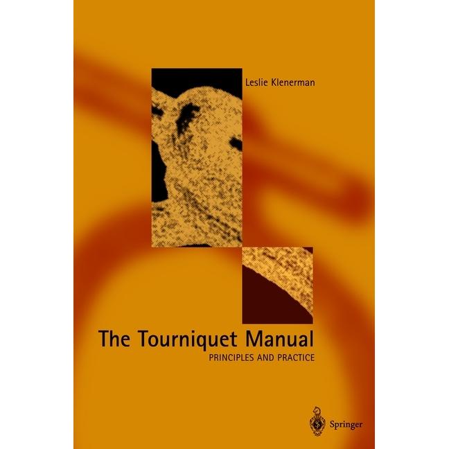 The Tourniquet Manual - Principles and Practice, Fachbücher von Leslie Klenerman