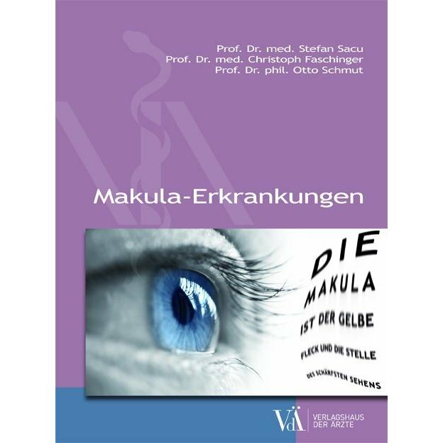 Makula-Erkrankungen, Ratgeber von Christoph Faschinger, Otto Schmut, Stefan Sacu