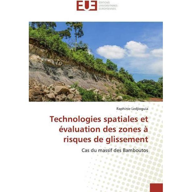 Technologies spatiales et évaluation des zones à risques de glissement, Fachbücher von Raphinie Ledjioguia