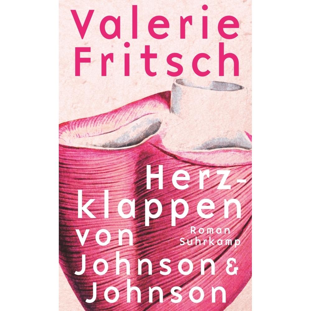Herzklappen von Johnson & Johnson, Belletristik von Valerie Fritsch