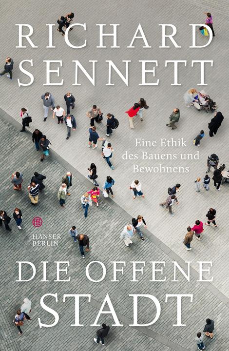 Image du produit Die offene Stadt. Eine Ethik des Bauens und Bewohnens (Allemand, Richard Sennett, 2018)