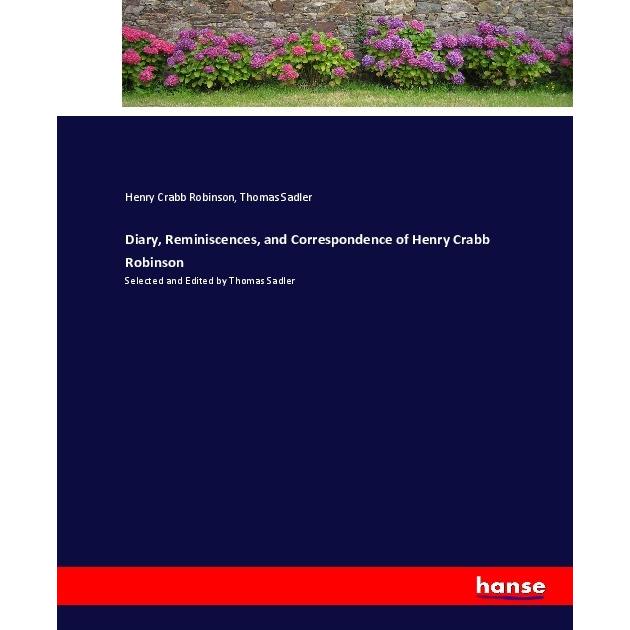 Diary, Reminiscences, and Correspondence of Henry Crabb Robinson, Belletristik von Henry Crabb Robinson, Thomas Sadler