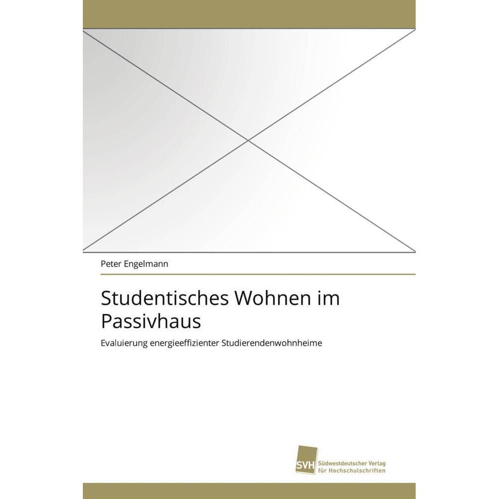 Studentisches Wohnen im Passivhaus, Fachbücher von Peter Engelmann