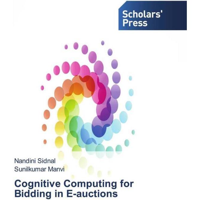 Cognitive Computing for Bidding in E-auctions, Fachbücher von Nandini Sidnal, Sunilkumar Manvi
