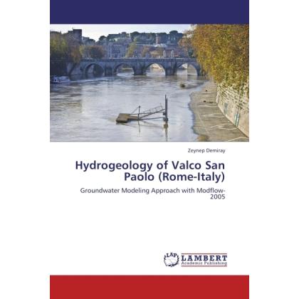 A Groundwater Modeling Case-Study With Modflow 2005, Fachbücher von Zeynep Demiray, Roberto Mazza, Francesco La Vigna