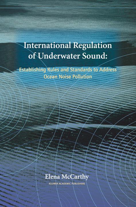 International Regulation of Underwater Sound (Englisch, Elena McCarthy, 2010)
