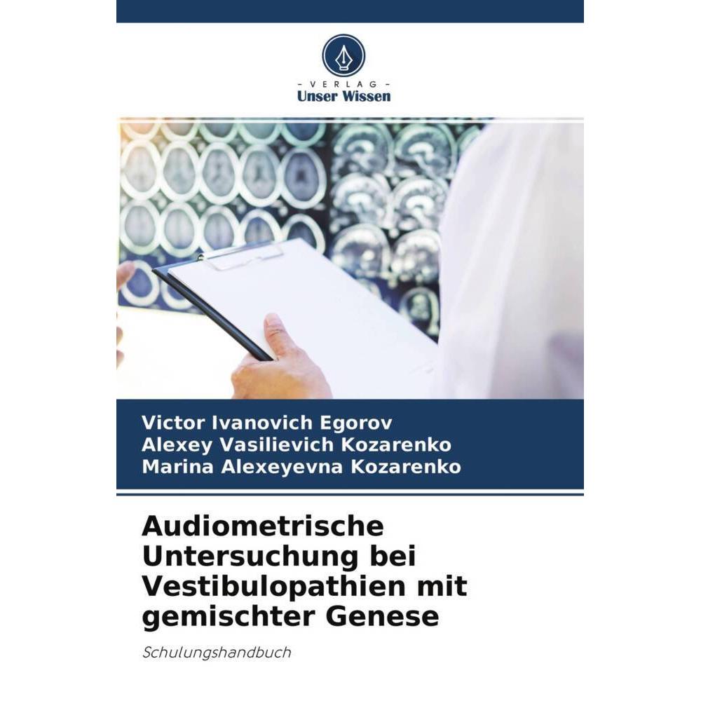 Audiometrische Untersuchung bei Vestibulopathien mit gemischter Genese, Fachbücher von Victor Ivanovich Egorov, Alexey V...