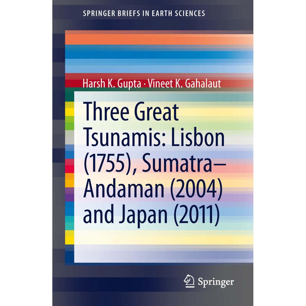 Three Great Tsunamis: Lisbon (1755), Sumatra-Andaman (2004) and Japan (2011), Fachbücher
