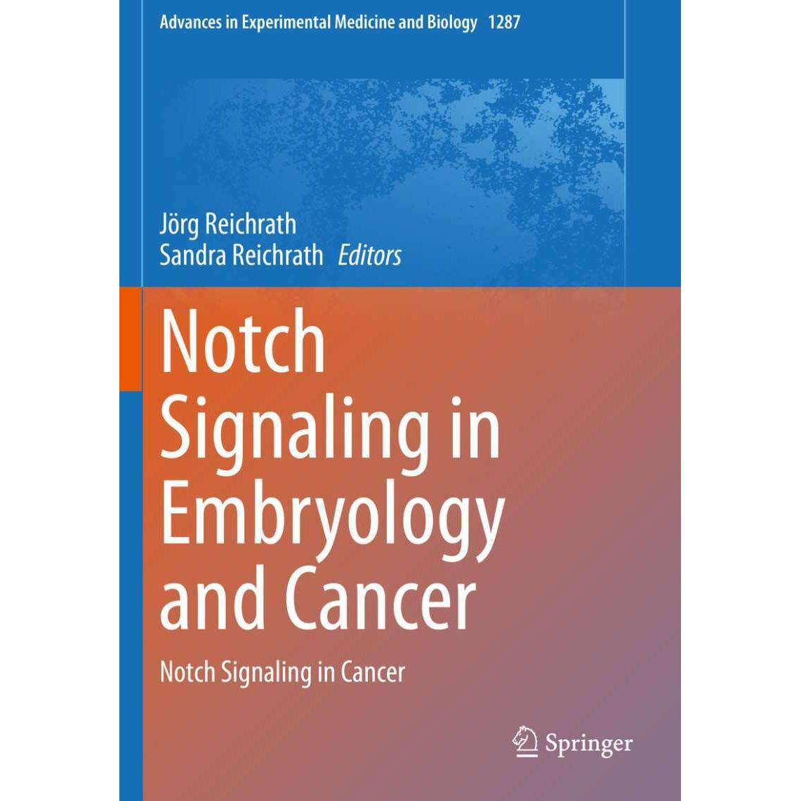 Notch Signaling in Embryology and Cancer, Fachbücher von Jörg Reichrath, Sandra Reichrath