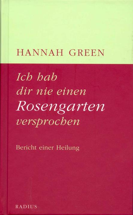 Produktbild Ich hab dir nie einen Rosengarten versprochen (Deutsch, Hannah Green, 2012)