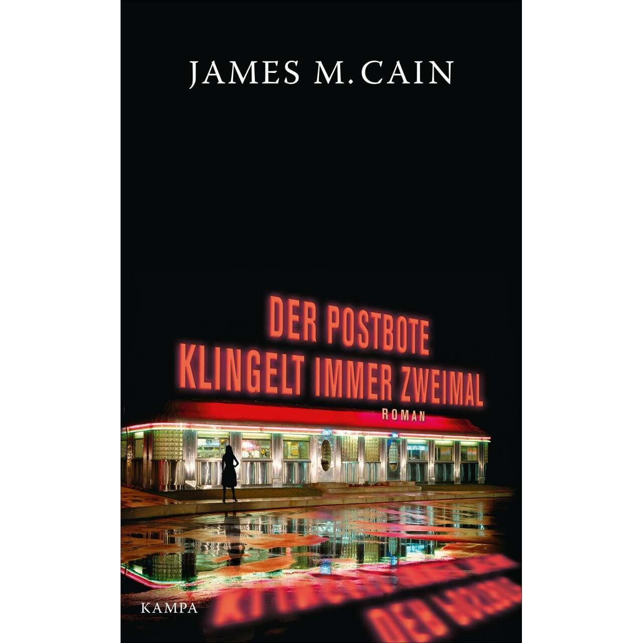 Der Postbote klingelt immer zweimal, Belletristik von James M. Cain, Alex Capus