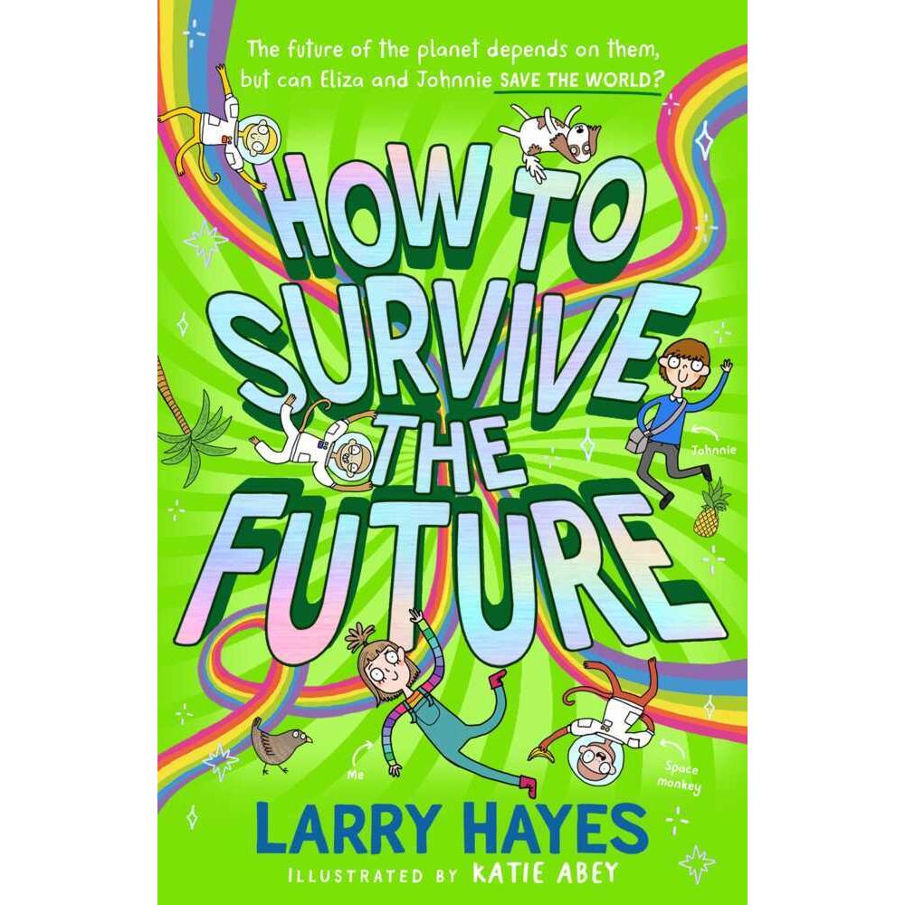How to Survive The Future, Kinderbücher von Larry Hayes